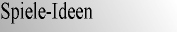Spiele-Ideen